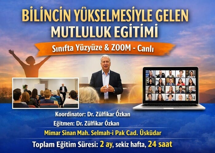 BİLİNCİN YÜKSELMESİYLE GELEN MUTLULUK EĞİTİMİ